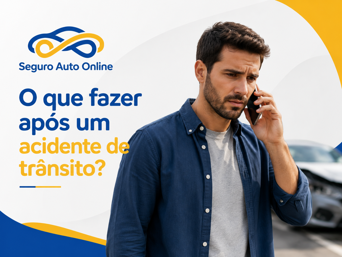 O que fazer após um acidente de trânsito? Guia prático para o segurado